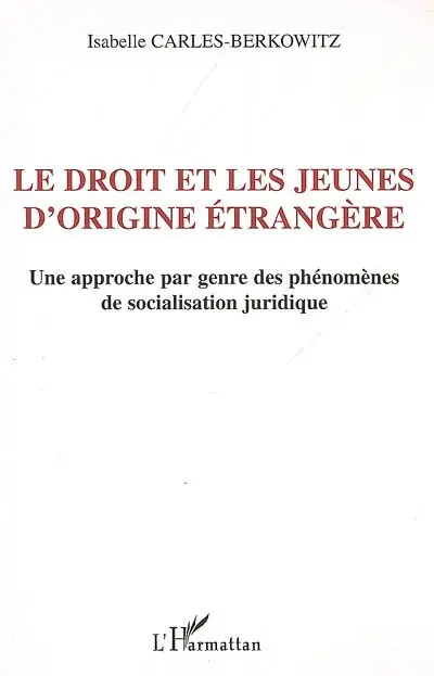 Le droit et les jeunes d'origine étrangère : une approche par genre des phénomènes de socialisation juridique