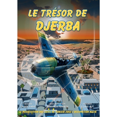 Le trésor de Djerba : la persécution des Juifs de Tunisie sou l'occupation nazie