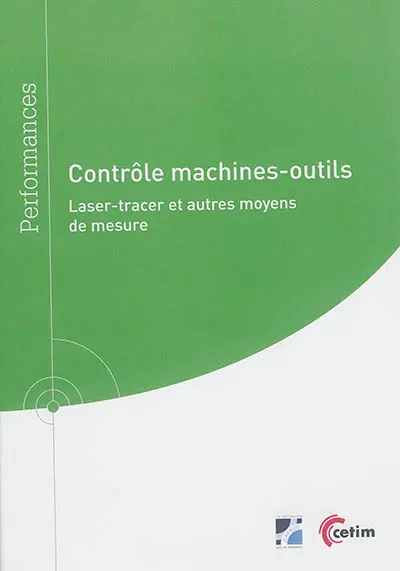 Contrôle machines-outils : laser-tracer et autres moyens de mesure