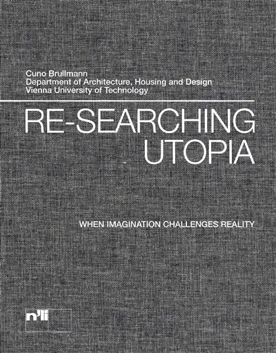 Re-searching utopia : when imagination challenges reality