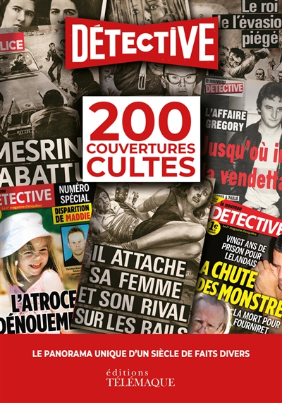 Détective : 200 couvertures cultes : le panorama unique d'un siècle de faits divers