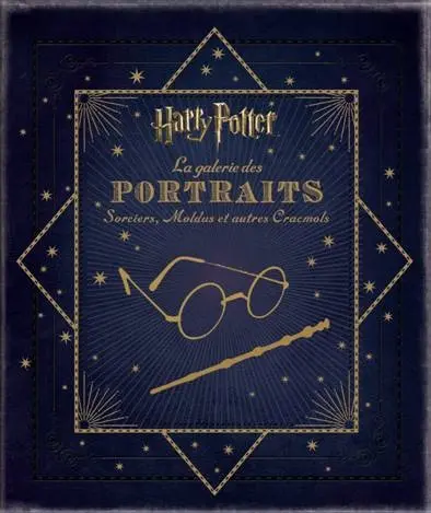Harry Potter : la galerie des portraits : sorciers, moldus et autre cracmols