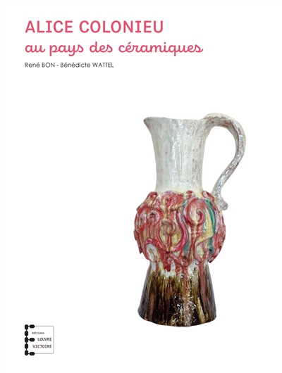 Alice Colonieu : au pays des céramiques