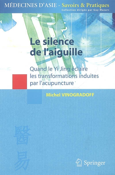 Le silence de l'aiguille : quand le Yi Jing éclaire les transformations induites par l'acupuncture