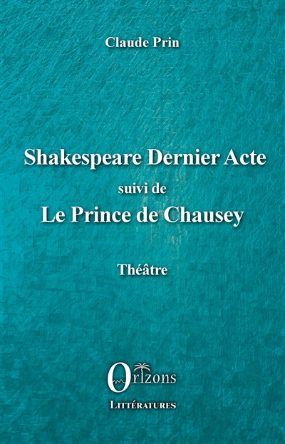 Shakespeare dernier acte. Le prince de Chausey