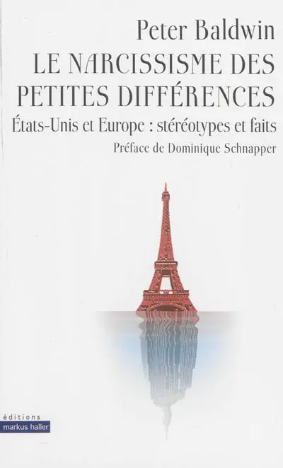 Le narcissisme des petites différences : Etats-Unis et Europe : stéréotypes et faits