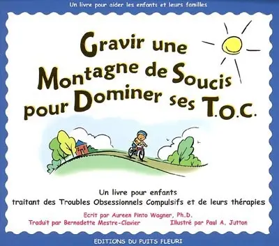 Gravir une montagne de soucis pour dominer ses TOC : un livre pour enfants traitant des troubles obsessionnels compulsifs et de leurs thérapies