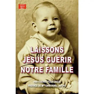 Laissons Jésus guérir notre famille