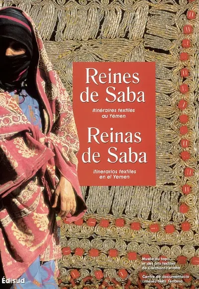 Reines de Saba : itinéraires textiles au Yémen. Reinas de Saba : itinerarios textiles en el Yemen