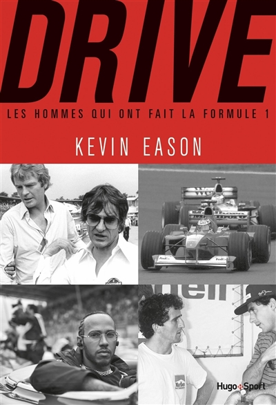 Drive : les hommes qui ont fait la Formule 1