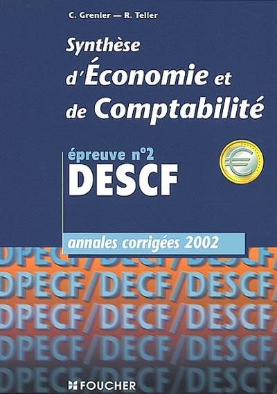 Synthèse d'économie et de comptabilité, épreuve n° 2, DESCF : annales corrigées 2002