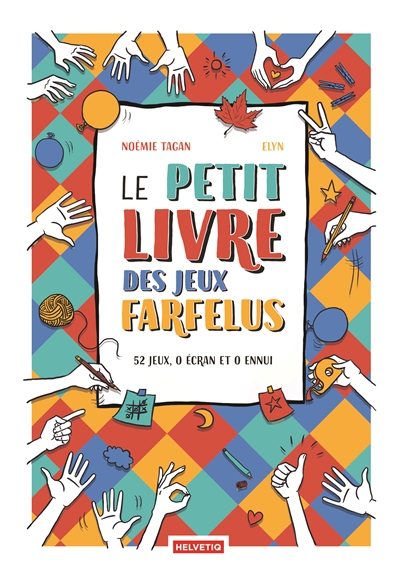 Le petit livre des jeux farfelus : 52 jeux, 0 écran et 0 ennui
