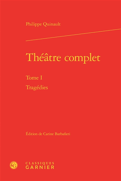 Théâtre complet. Vol. 1. Tragédies