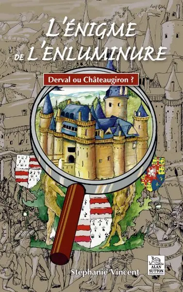 L'énigme de l'enluminure : Derval ou Châteaugiron ?