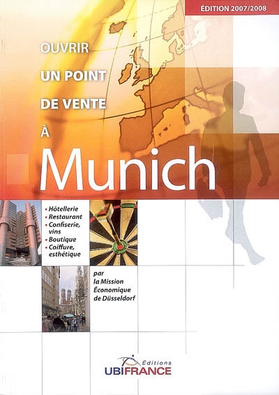 Ouvrir un point de vente à Munich : hôtellerie, restaurant, confiserie, vins, boutique, coiffure, esthétique