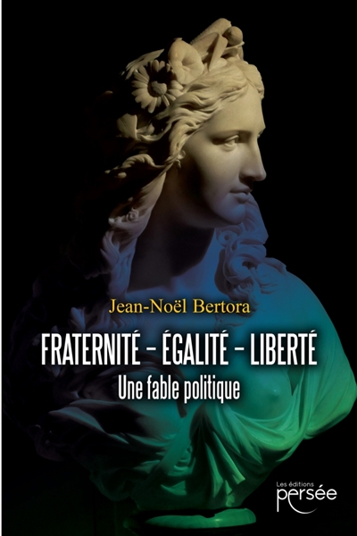 Fraternité : Egalité : Liberté