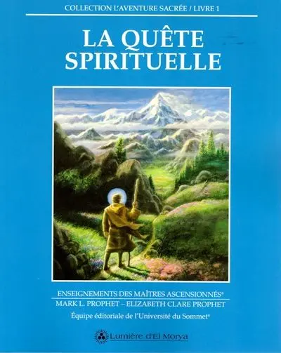 La Quête spirituelle : livre 1 : Enseignements des Maîtres ascensionnés