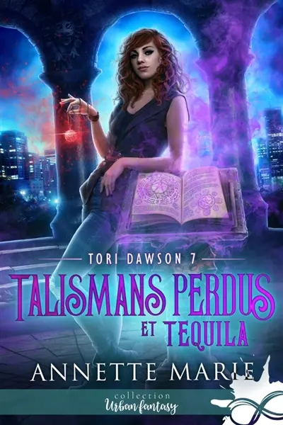 Talismans perdus et Tequila : Tori Dawson, T7