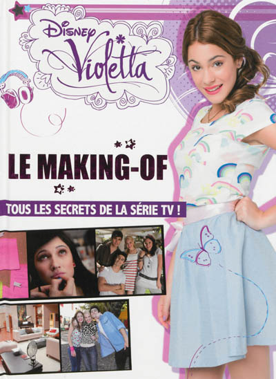 Violetta, le making-of : tous les secrets de la série TV !