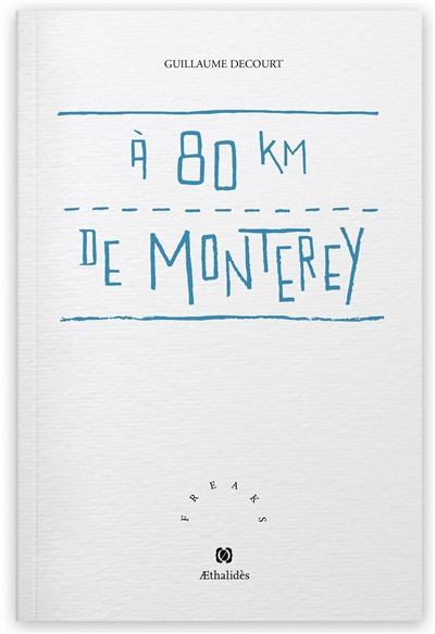 A 80 km de Monterey : poèmes