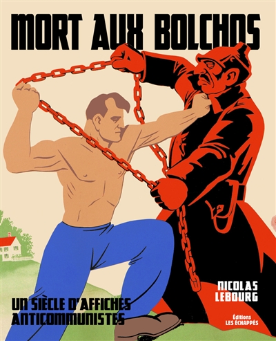 Mort aux bolchos : un siècle d'affiches anticommunistes