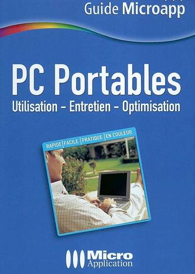 PC portable : utilisation, entretien, optimisation