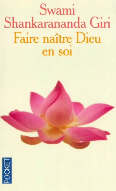 Faire naître Dieu en soi : traduction et commentaires des Yoga Sutras de Patanjali
