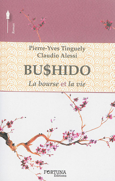 Bushido. Vol. 1. La bourse et la vie