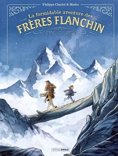 La formidable aventure des frères Flanchin : histoire complète
