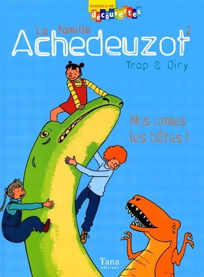 La famille Achedeuzot. 2, Nos amis les bêtes