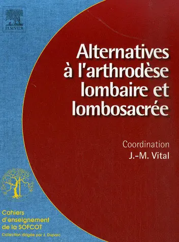 Alternatives à l'arthodèse lombaire et lombosacrée