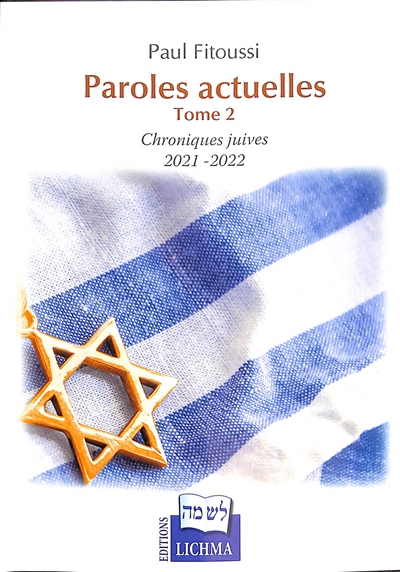 Paroles actuelles. Vol. 2. Chroniques juives 2021-2022