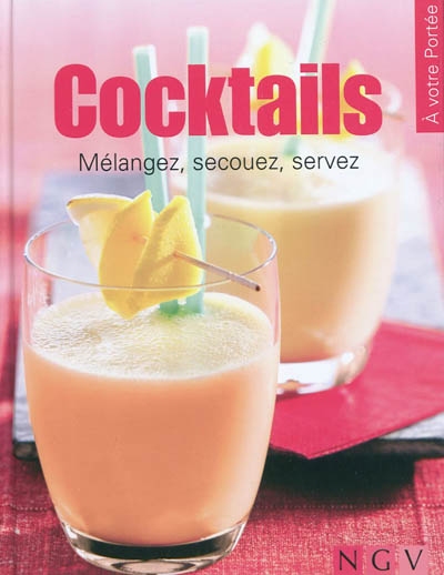 Cocktails : mélangez, secouez, servez