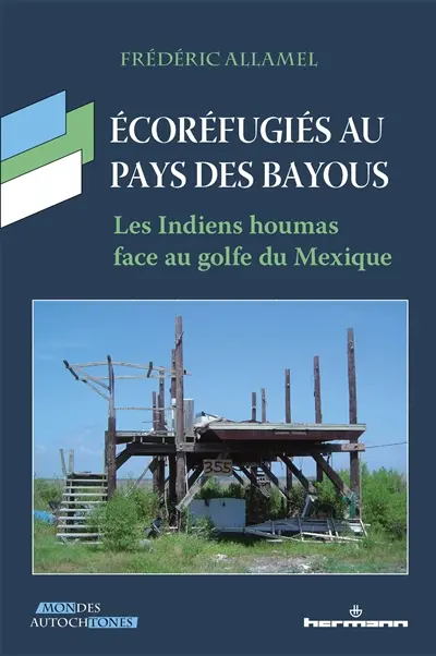 Ecoréfugiés au pays des bayous : les Indiens houmas face au golfe du Mexique