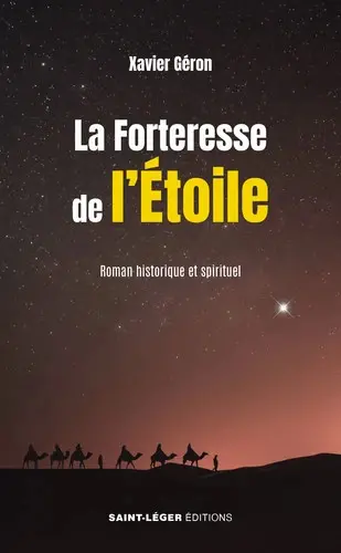 La forteresse de l'étoile : roman historique et spirituel