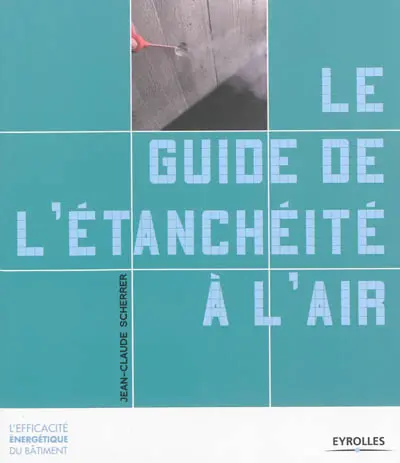 Le guide de l'étanchéité à l'air