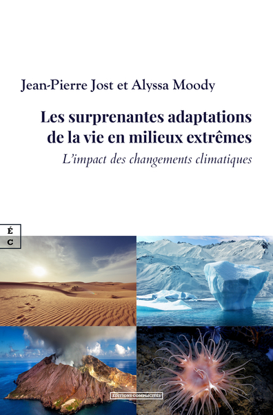 Les surprenantes adaptations de la vie en milieux extrêmes : l'impact des changements climatiques
