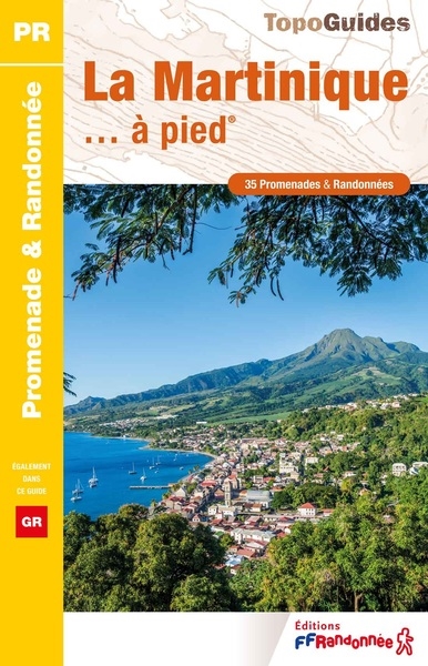La Martinique... à pied :...