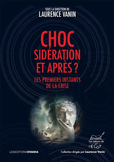 Choc, sidération, et après ? : les premiers instants de la crise