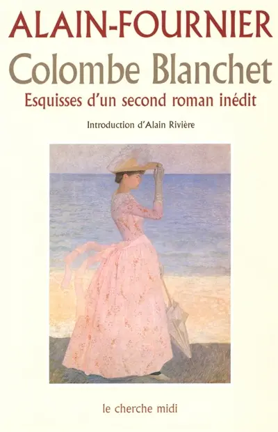 Colombe Blanchet : esquisses d'un second roman inédit