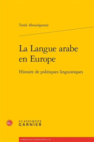 La langue arabe en Europe : histoire de politiques linguistiques La langue arabe en Europe : histoire de politiques linguistiques