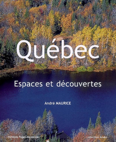 Québec : espaces et découvertes