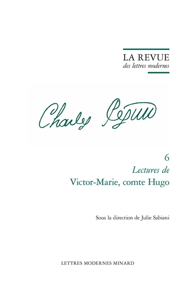 Charles Péguy. Vol. 6. Lectures de Victor-Marie, comte Hugo