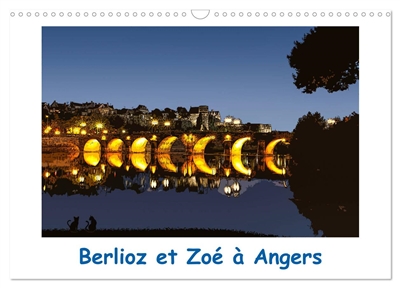 Berlioz et Zoé à Angers (Calendrier mural 2025 DIN A3 vertical), CALVENDO calendrier mensuel : Une balade à Angers avec Berlioz et Zoé