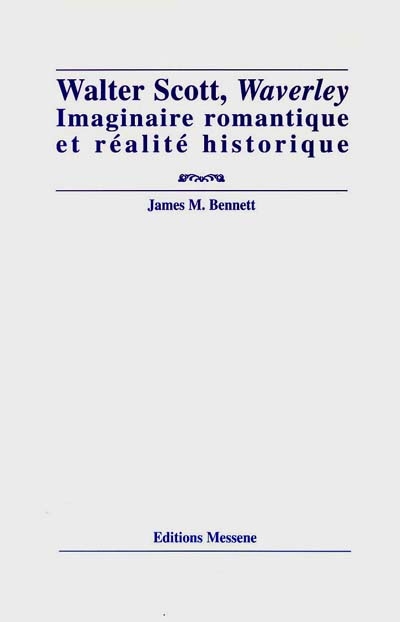 Walter Scott, Waverley : imaginaire romantique et réalité historique