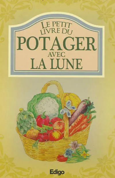 Le petit livre du potager avec la Lune