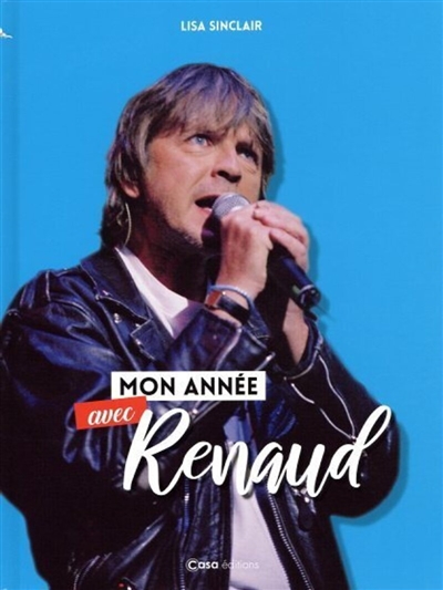 Mon année avec Renaud