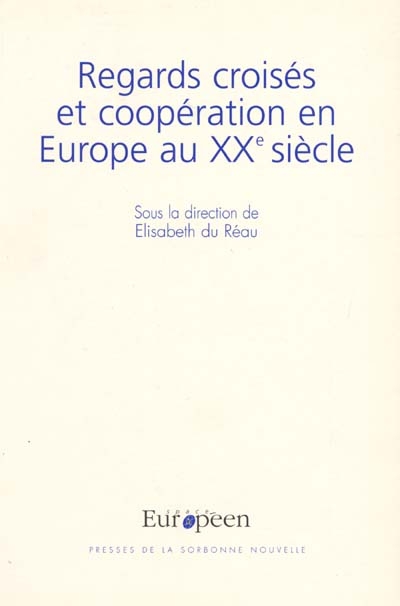 Regards croisés et coopération en Europe au XXe siècle