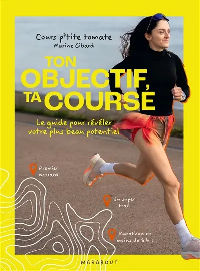Ton objectif, ta course : le guide pour révéler votre plus beau potentiel