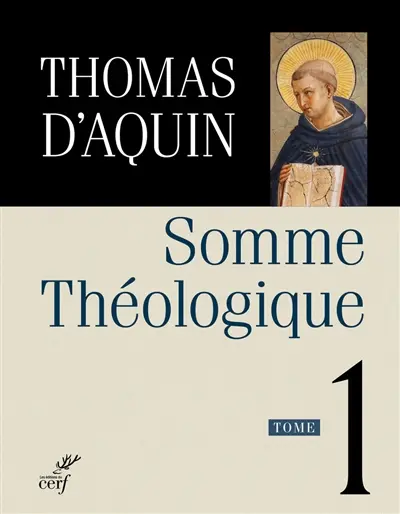 Somme théologique. Vol. 1